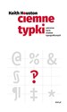 Ciemne typki Sekretne życie znaków typograficznych  