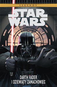 Stars Wars Legendy: Darth Vader i dziewiąty zamachowiec 