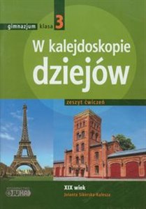 W kalejdoskopie dziejów 3 Historia Zeszyt ćwiczeń Wiek XIX Gimnazjum in polish