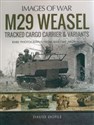 M29 Weasel Tracked Cargo Carrier & Variants Rare Photographs from Wartime Archives Bookshop