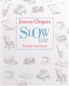 Slow Life. Zwolnij i zacznij żyć - Polish Bookstore USA