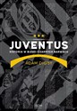Juventus Historia w biało-czarnych barwach - Adam Digby