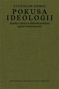 Pokusa ideologii Studia i szkice o filozofii polskiej epoki romantyzmu buy polish books in Usa