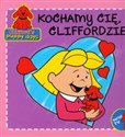 Cliffor puppy days Kochamy Cię Cliffordzie - Lisa Ann Marsoli