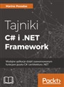 Tajniki C# i .NET Framework    Wydajne aplikacje dzięki zaawansowanym funkcjom języka C# i architektury .NET - Marino Posadas polish books in canada