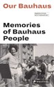 Our Bauhaus Memories of Bauhaus People Canada Bookstore