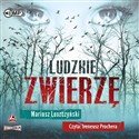 [Audiobook] Ludzkie zwierzę - Mariusz Leszczyński