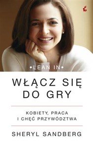 Włącz się do gry Kobiety, praca i chęć przywództwa  