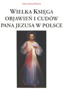 Wielka księga objawień i cudów Pana Jezusa w Polsce polish books in canada