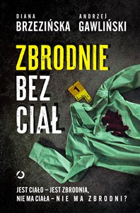 Zbrodnie bez ciał Jest ciało - jest zbrodnia, nie ma ciała - nie ma zbrodni? polish usa