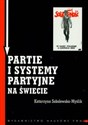 Partie i systemy partyjne na świecie Polish bookstore