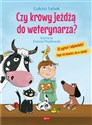 Czy krowy jeżdżą do weterynarza? 30 pytań i odpowiedzi Tego nie dowiesz się w szkole! Bookshop