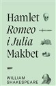 Hamlet  Romeo i Julia Makbet  