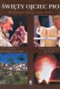 Święty Ojciec Pio Ilustrowane dzieje życia i kultu 