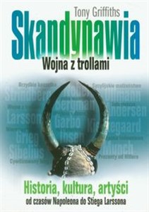 Skandynawia Wojna z trollami Historia, kultura, artyści od czasów Napoleona do Stiega Larssona bookstore
