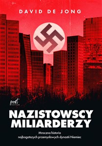 Nazistowscy miliarderzy Mroczna historia najbogatszych przemysłowych dynastii Niemiec - Polish Bookstore USA