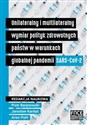 Unilateralny i multilateralny wymiar polityk zdrowotnych państw w warunkach globalnej pandemii SARS-CoV-2 books in polish