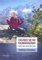 Zaczęło się od Kilimandżaro Ararat, Rysy, Everest Base Camp Polish Books Canada