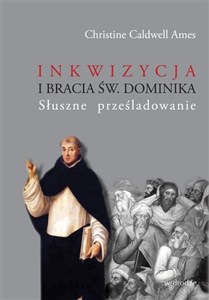 Inkwizycja i bracia św. Dominika Słuszne prześladowanie Polish bookstore