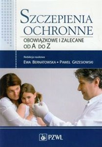 Szczepienia ochronne obowiązkowe i zalecane od A do Z polish books in canada