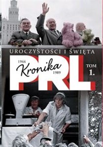 Kronika PRL Tom 1 Uroczystości i święta Polish bookstore