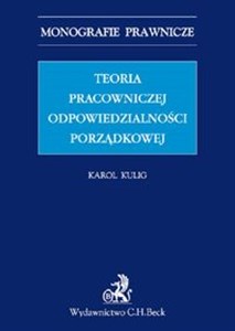 Teoria pracowniczej odpowiedzialności porządkowej buy polish books in Usa