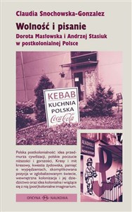 Wolność i pisanie Dorota Masłowska i Andrzej Stasiuk w postkolonialnej Polsce chicago polish bookstore