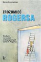 Zrozumieć Rogersa Studium koncepcji pedagogicznych Carla R. Rogersa to buy in USA