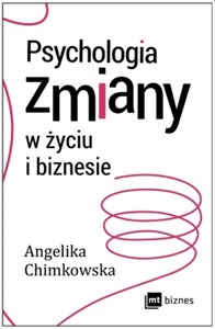 Psychologia zmiany w życiu i biznesie Polish Books Canada