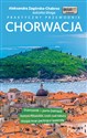 Chorwacja Praktyczny przewodnik - Aleksandra Zagórska-Chabros