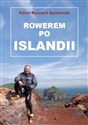 Rowerem po Islandii Dziennik z miesięcznej wyprawy na rowerze wokół wyspy pętlą drogi nr 1 (Hringvegur) i wypad na wyspę  