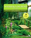 Wybierz ogród dla siebie Przegląd typów ogrodów i sposobów ich urządzania chicago polish bookstore