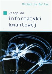 Wstęp do informatyki kwantowej  