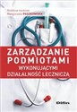 Zarządzanie podmiotami wykonującymi działalność leczniczą  