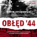 [Audiobook] Obłęd '44 Czyli jak Polacy zrobili prezent Stalinowi, wywołując Powstanie Warszawskie polish usa