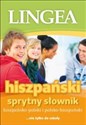 Hiszpańsko-polski polsko-hiszpański sprytny słownik nie tylko do szkoły - Opracowanie Zbiorowe