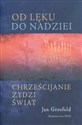 Od lęku do nadziei Chrześcijanie Żydzi Świat polish books in canada