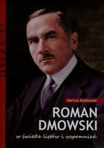 Roman Dmowski w świetle listów i wspomnień  