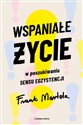 Wspaniałe życie W poszukiwaniu sensu egzystencji buy polish books in Usa