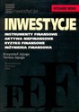 Inwestycje Instrumenty finansowe, aktywa niefinansowe, ryzyko finansowe, inżynieria finansowa - Krzysztof Jajuga, Teresa Jajuga - Polish Bookstore USA