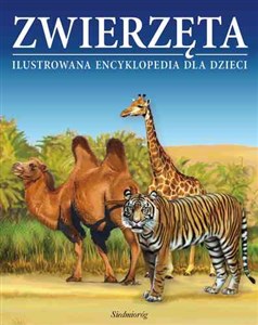 Zwierzęta Ilustrowana encyklopedia dla dzieci Encyklopedia dla dzieci w wieku 7-10 lat Polish bookstore
