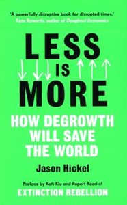 Less is More How Degrowth Will Save the World - Polish Bookstore USA
