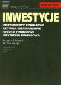 Inwestycje Instrumenty finansowe aktywa niefinansowe ryzyko finansowe inżynieria finansowa polish books in canada