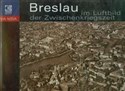 Breslau im Luftbild der Zwischenkriegszeit  