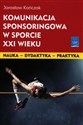 Komunikacja sponsoringowa w sporcie XXI wieku chicago polish bookstore