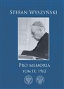 Pro memoria Tom 9 1962 - Stefan Wyszyński