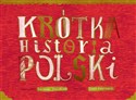 Krótka Historia Polski - Szelińska Zuzanna, Karpowicz Diana