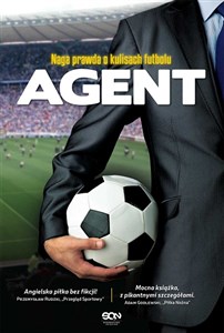 Agent Naga prawda o kulisach futbolu - Polish Bookstore USA