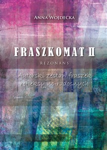 Fraszkomat II Rezonans. Autorski zestaw fraszek refleksyjno-radosnych  