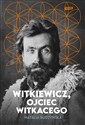 Witkiewicz. Ojciec Witkacego - Natalia Budzyńska